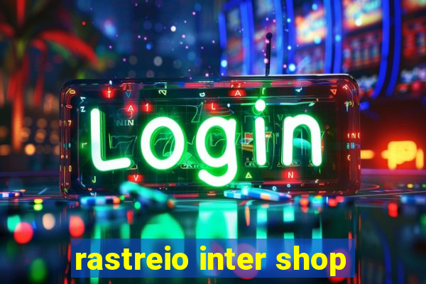 rastreio inter shop